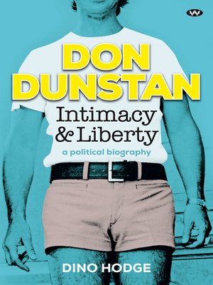 cover image of Don Dunstan: Intimacy and Liberty: a political biography